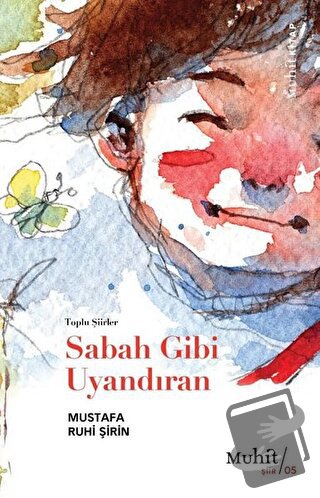 Sabah Gibi Uyandıran - Mustafa Ruhi Şirin - Muhit Kitap - Fiyatı - Yor