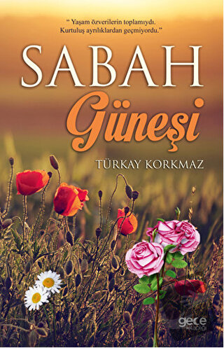 Sabah Güneşi - Türkay Korkmaz - Gece Kitaplığı - Fiyatı - Yorumları - 