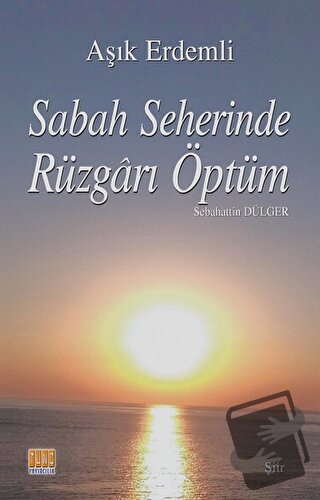 Sabah Seherinde Rüzgarı Öptüm - Aşık Erdemli - Tunç Yayıncılık - Fiyat