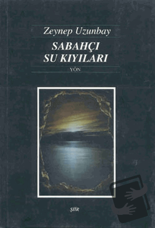 Sabahçı Su Kıyıları - Zeynep Uzunbay - Yön Yayıncılık - Fiyatı - Yorum