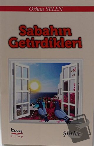 Sabahın Getirdikleri - Orhan Selen - Barış Kitap - Fiyatı - Yorumları 