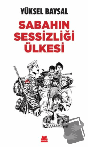 Sabahın Sessizliği Ülkesi - Yüksel Baysal - Kırmızı Kedi Yayınevi - Fi