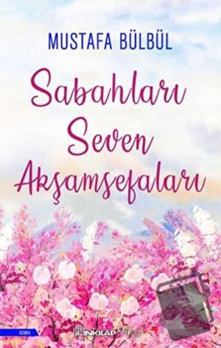 Sabahları Seven Akşamsefaları - Mustafa Bülbül - İnkılap Kitabevi - Fi