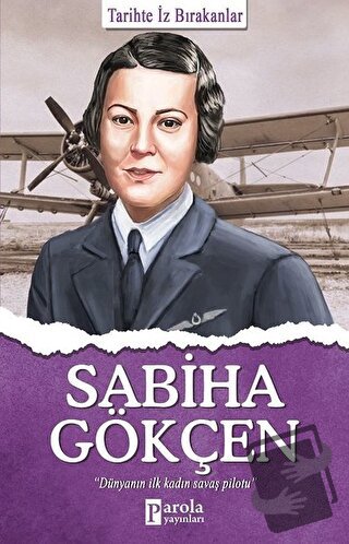 Sabiha Gökçen - Turan Tektaş - Parola Yayınları - Fiyatı - Yorumları -