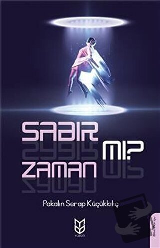 Sabır Mı? Zaman Mı? - Pakalın Serap Küçükkılıç - Yason Yayıncılık - Fi