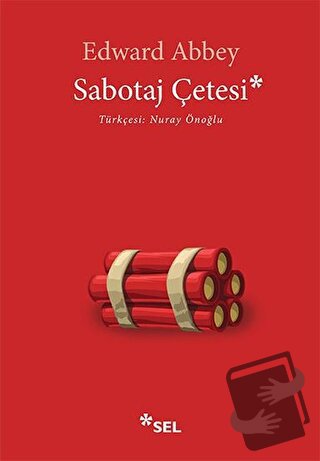 Sabotaj Çetesi - Edward Abbey - Sel Yayıncılık - Fiyatı - Yorumları - 