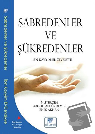 Sabredenler ve Şükredenler - İbn Kayyım el-Cevziyye - Gelenek Yayıncıl