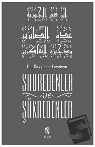 Sabredenler ve Şükredenler - İbn Kayyım el-Cevziyye - İnsan Yayınları 