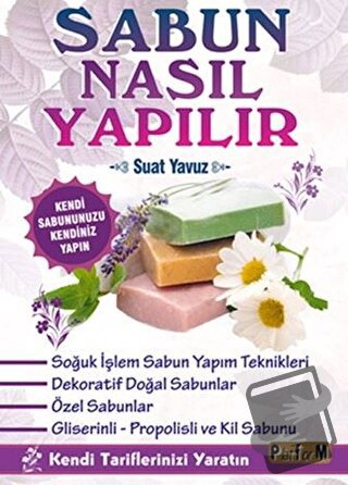 Sabun Nasıl Yapılır - Suat Yavuz - Platform Yayınları - Fiyatı - Yorum