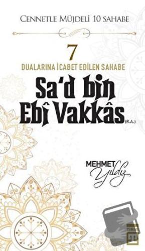 Sad Bin Ebi Vakkas (R.A.) - Mehmet Yıldız - Timaş Yayınları - Fiyatı -