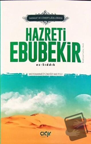 Sadaka ve Cömertliğin Zirvesi Hazreti Ebubekir (r.a.) - Muhammed Zahid