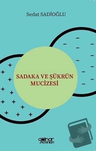 Sadaka ve Şükrün Mucizesi - Sedat Sadioğlu - Gülnar Yayınları - Fiyatı