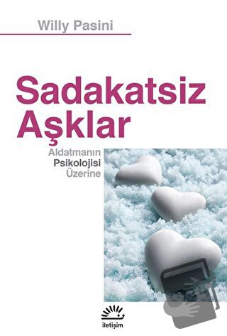 Sadakatsiz Aşklar - Willy Pasini - İletişim Yayınevi - Fiyatı - Yoruml