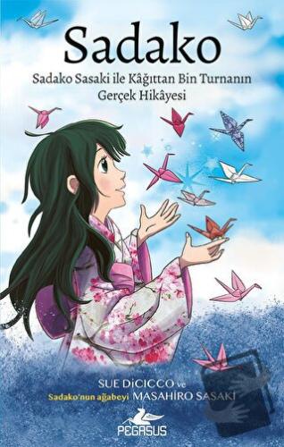 Sadako - Sadako Sasaki İle Kâğıttan Bin Turnanın Gerçek Hikayesi - Sue