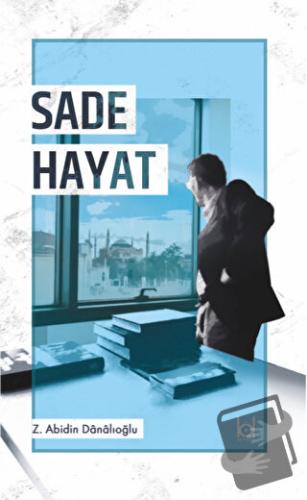 Sade Hayat - Z. Abidin Danalıoğlu - Kökler Kitabevi - Fiyatı - Yorumla