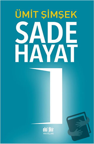 Sade Hayat - Ümit Şimşek - Akıl Fikir Yayınları - Fiyatı - Yorumları -