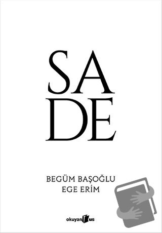 Sade - Begüm Başoğlu - Okuyan Us Yayınları - Fiyatı - Yorumları - Satı