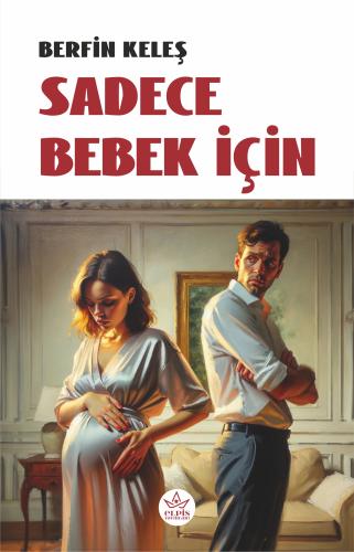 Sadece Bebek İçin - Berfin Keleş - Elpis Yayınları - Fiyatı - Yorumlar