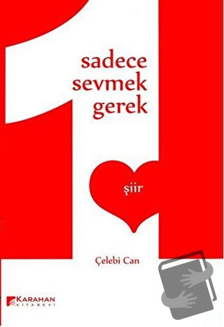 Sadece Sevmek Gerek - Çelebi Can - Karahan Kitabevi - Fiyatı - Yorumla