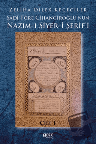 Şadi Töre Cihangiroğlu'nun Nazım-ı Siyer-i Şerif'i Cilt 1 - Zeliha Dil