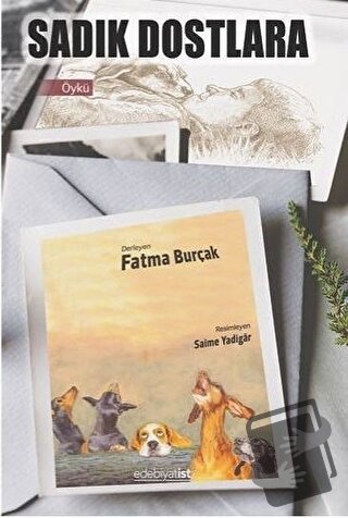 Sadık Dostlara - Fatma Burçak - Edebiyatist - Fiyatı - Yorumları - Sat