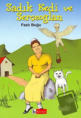 Sadık Kedi ve Serçeoğlan - Fazlı Buğlu - Birey Yayıncılık - Fiyatı - Y