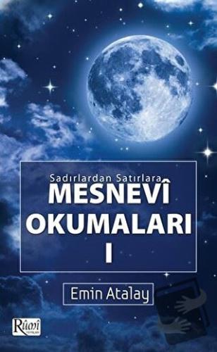 Sadırlardan Satırlara Mesnevi Okumaları -1 - Emin Atalay - Rumi Yayınl