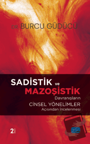 Sadistik ve Mazoşistik Davranışların Cinsel Yönelimler Açısından İncel