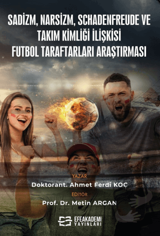 Sadizm, Narsizm, Schadenfreude ve Takım Kimliği İlişkisi: Futbol Taraf