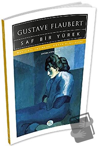 Saf Bir Yürek - Gustave Flaubert - Maviçatı Yayınları - Fiyatı - Yorum