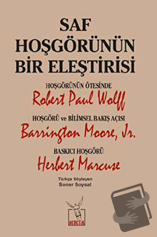 Saf Hoşgörünün Bir Eleştirisi - Barrington Moore JR - Heretik Yayıncıl