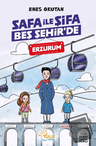 Safa İle Şifa Beş Şehir’de Erzurum - Enes Okutan - Tulu Kitap - Fiyatı