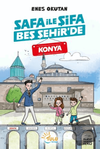 Safa İle Şifa Beş Şehir’de Konya - Enes Okutan - Tulu Kitap - Fiyatı -