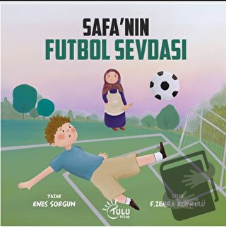 Safa’nın Futbol Sevdası - Enes Sorgun - Tulu Kitap - Fiyatı - Yorumlar