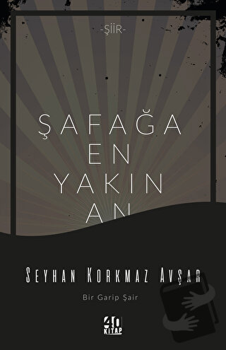 Şafağa En Yakın An - Seyhan Avşar Korkmaz - 40 Kitap - Fiyatı - Yoruml