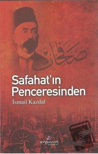 Safahat’ın Penceresinden - İsmail Kazdal - Erguvan Yayınevi - Fiyatı -