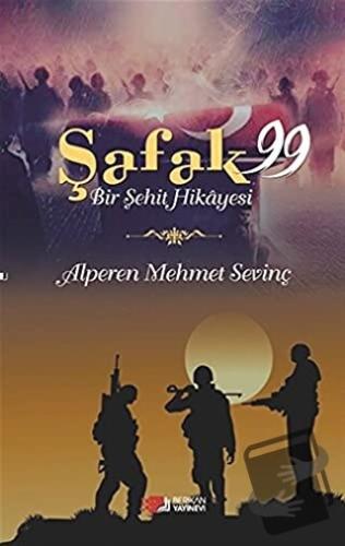 Şafak 99 - Alperen Mehmet Sevinç - Berikan Yayınevi - Fiyatı - Yorumla