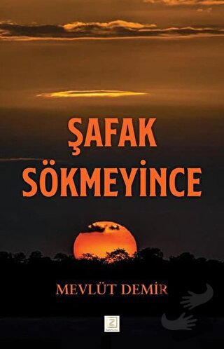 Şafak Sökmeyince - Mevlüt Demir - Zinde Yayıncılık - Fiyatı - Yorumlar