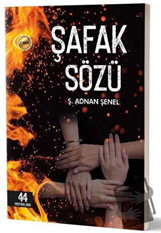 Şafak Sözü - Ş. Adnan Şenel - 44 Yayınları - Fiyatı - Yorumları - Satı