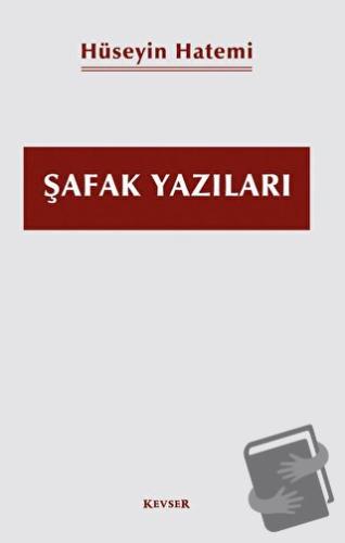 Şafak Yazıları - Hüseyin Hatemi - Kevser Yayınları - Fiyatı - Yorumlar