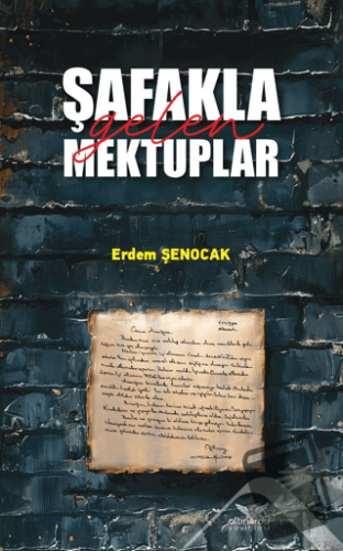 Şafakla Gelen Mektuplar - Erdem Şenocak - Altınordu Yayınları - Fiyatı