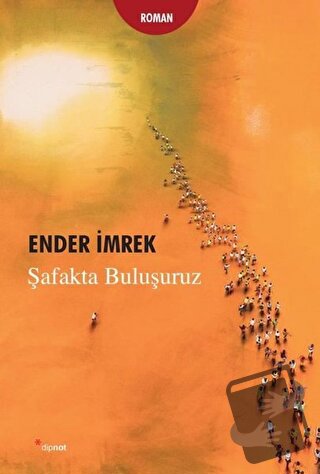 Şafakta Buluşuruz - Ender İmrek - Dipnot Yayınları - Fiyatı - Yorumlar