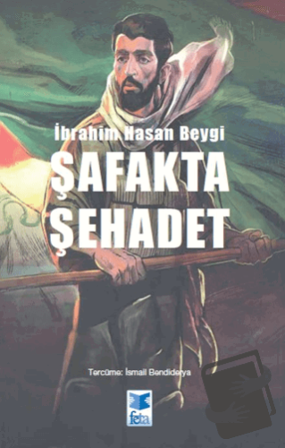 Şafakta Şehadet - İbrahim Hasan Beygi - Feta Yayıncılık - Fiyatı - Yor