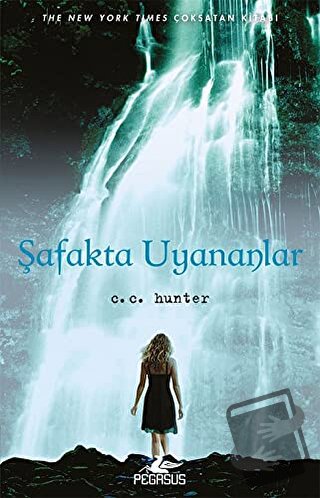 Şafakta Uyananlar - C. C. Hunter - Pegasus Yayınları - Fiyatı - Yoruml