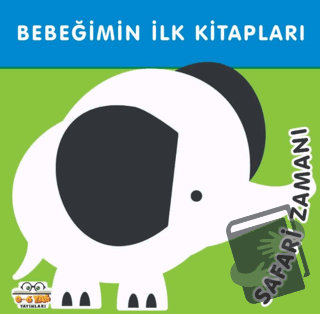 Safari Zamanı - Bebeğimin İlk Kitapları (Ciltli) - Kolektif - 0-6 Yaş 