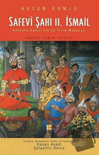 Safevi Şahı 2. İsmail - Hasan Rumlu - Bilge Kültür Sanat - Fiyatı - Yo