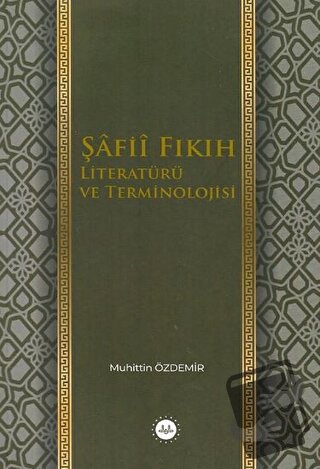 Şafii Fıkıh Literatürü ve Terminolojisi - Muhittin Özdemir - Diyanet İ