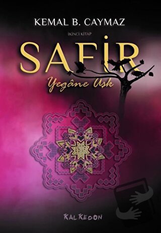 Safir - İkinci Kitap - Kemal B. Caymaz - Kalkedon Yayıncılık - Fiyatı 