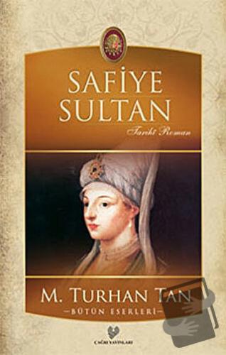 Safiye Sultan - M. Turhan Tan - Çağrı Yayınları - Fiyatı - Yorumları -