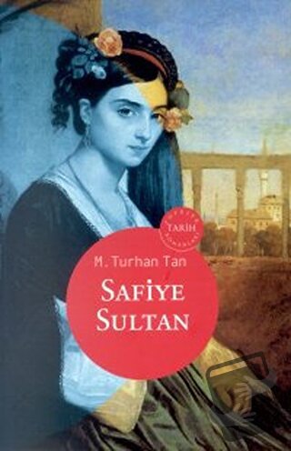 Safiye Sultan - M. Turhan Tan - Oğlak Yayıncılık - Fiyatı - Yorumları 